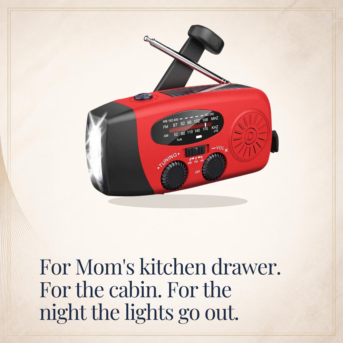The radio with the line: For Mom's kitchen drawer. For the cabin. For the night the lights go out.